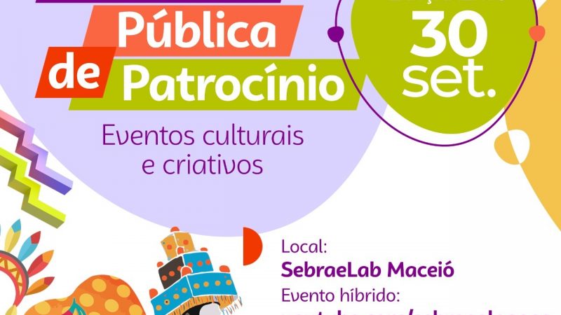 Sebrae Alagoas lança edital com chamada pública para patrocínio de eventos culturais criativos