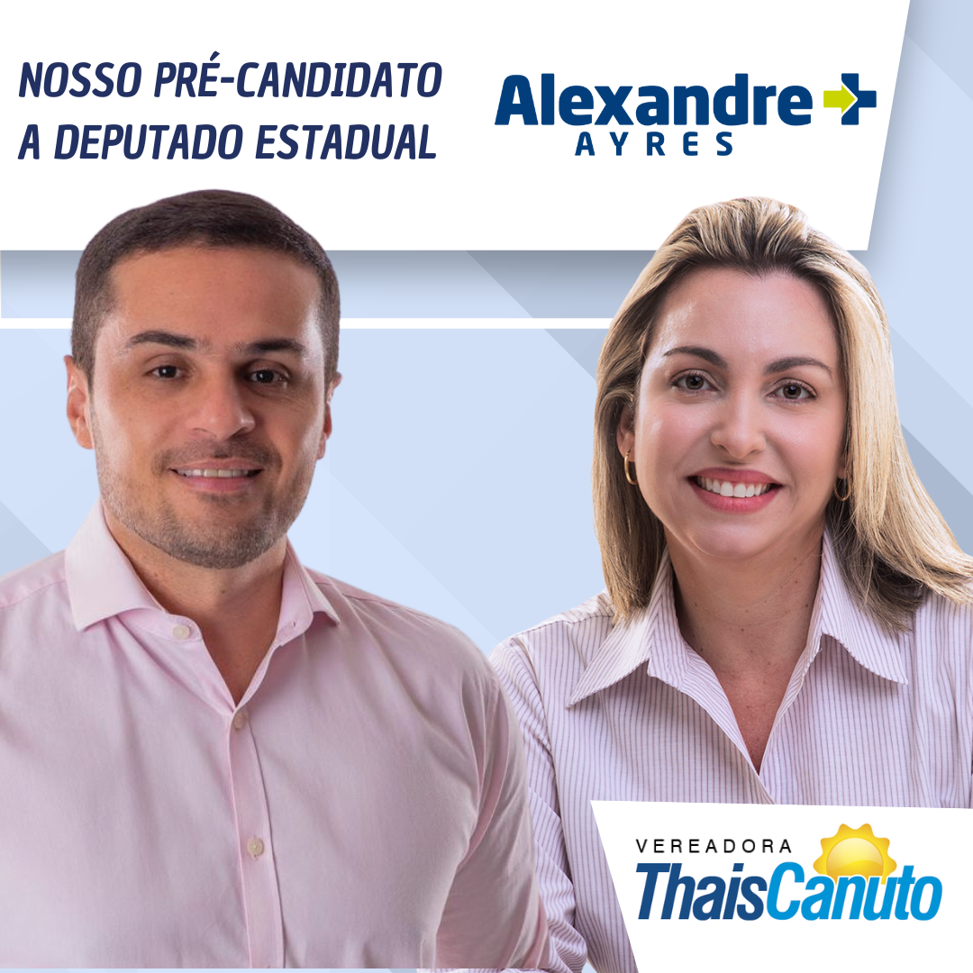 Thais Canuto apoia pré-candidatura de Alexandre Ayres para deputado estadual