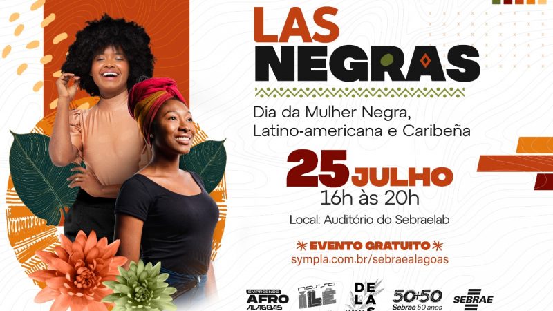 ‘Las Negras’: Sebrae Alagoas realiza evento para celebrar Dia da Mulher Negra, Latino-amereicana e Caribeña