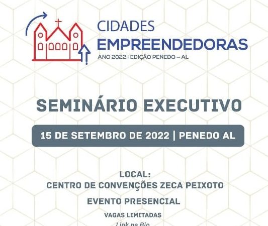 Penedo receberá segunda edição do Seminário Executivo Cidades Empreendedoras neste ano