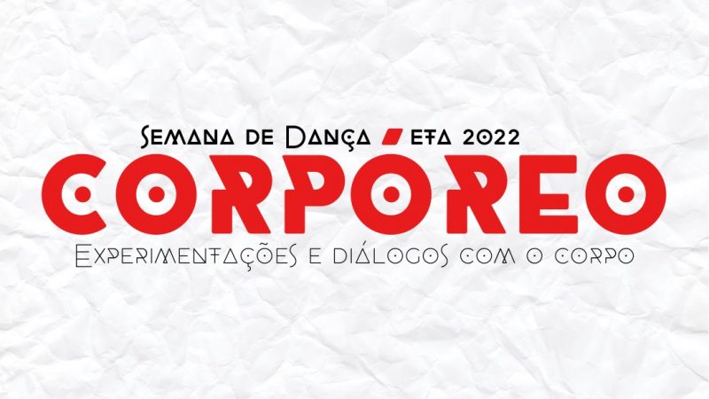 Escola Técnica de Artes da Ufal apresenta a Semana de Dança com o tema “Corpóreo: Experimentações e Diálogos com o Corpo”